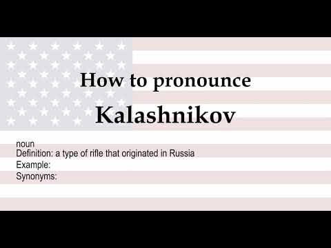 How to pronounce 'Kalashnikov' + meaning
