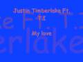 Justin Timberlake Ft T I - My love *Lyrics in info ...