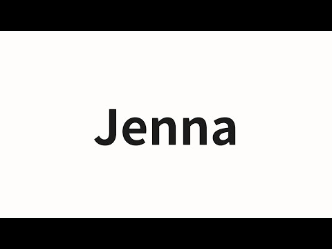 How to pronounce Jenna | Jenna (Jenna in Chinese)