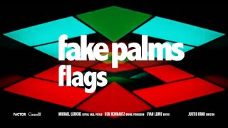 Fake Palms – “Flags”