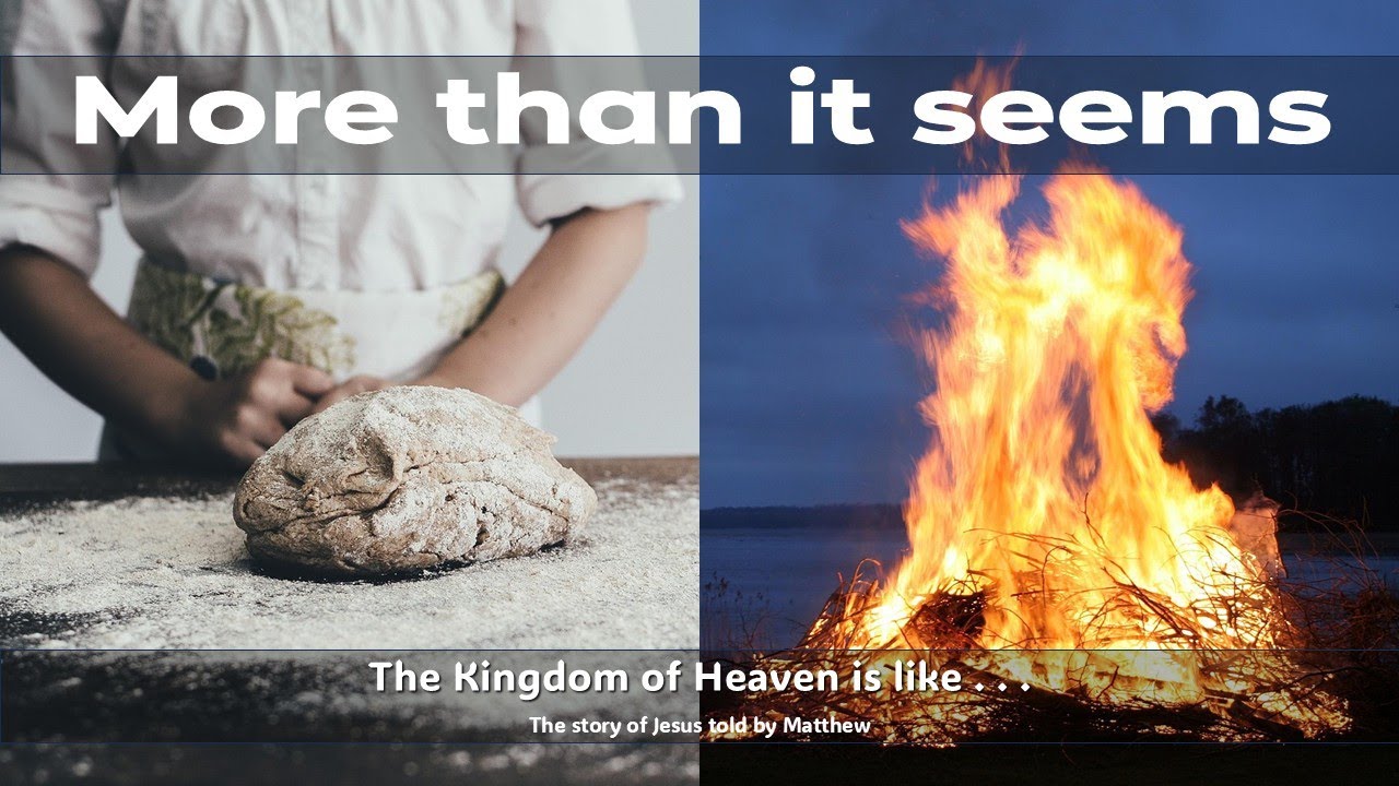 The Kingdom of Heaven is like... Matthew 13:24-52
