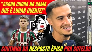 OLHA A RESPOSTA ÉPICA QUE COUTINHO DEU PARA SOTELDO APÓS VITÓRIA | notícias do Vasco