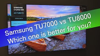Samsung TU7000 vs TU8000  - which one is better for you