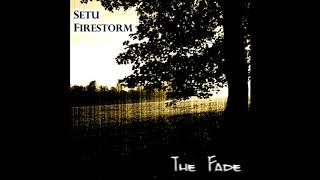 Setu Firestorm - The Fade Full Album HQ