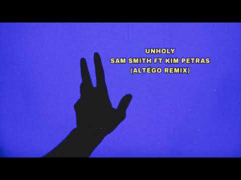 SAM SMITH, KIM PETRAS - UNHOLY (ALTÉGO REMIX)