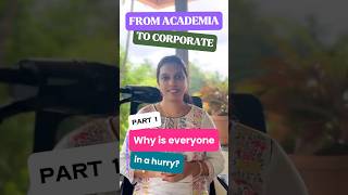 My transition #journey - From #academia to #corporate – Part 1: Why is everyone in a hurry?
