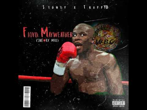 Stoney x TrappYD - Floyd Mayweather (ShneakyMix)