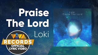 Download lagu Praise The Lord - Lo Ki [ Lyric Video] mp3