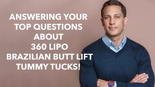 Get The Answers To Your Top 360 Bbl Liposuction And Tummy Tuck Questions In This Three-part Series!