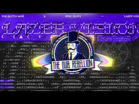 The Glitch Mob & ZEKE BEATS - Lazer Vision