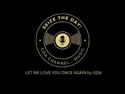 Let Me Love You Once Again by GDA