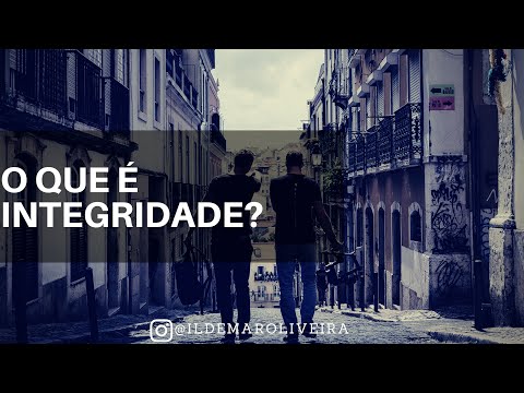O QUE É INTEGRIDADE?