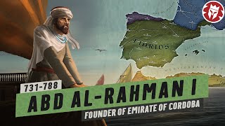 Abd al-Rahman I - Father of Muslim Spain - Medieval History DOCUMENTARY