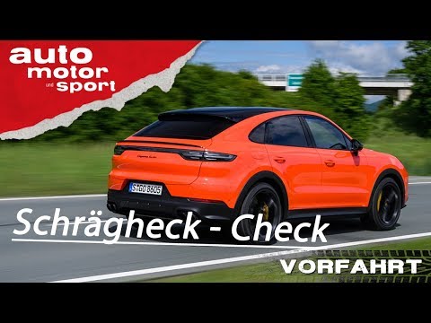Porsche Cayenne Coupé (2019): Der Schrägheck Check - Vorfahrt (Review) I auto motor und sport