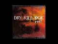 Dry Kill Logic - A Better Man Than Me (The Mongo Remix)
