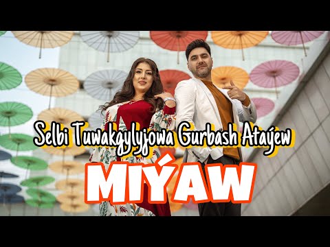 Selbi T. & Gurbash A. - Miyaw