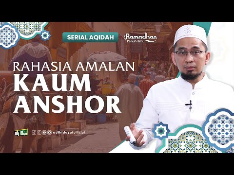 [ Serial Aqidah Eps. 43 ] Rahasia Amalan Kaum Anshor - Ustadz Adi Hidayat