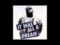 It Was All A Dream The Notorious B I G Produced By The Money Run