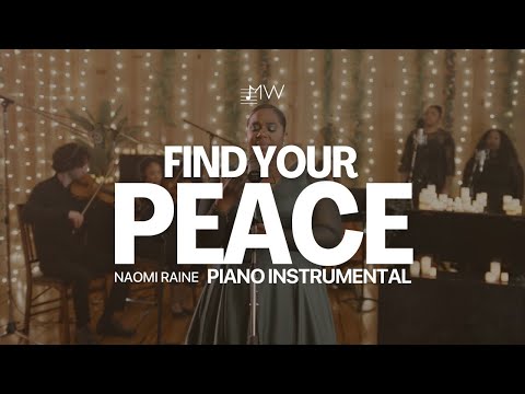 Find My Peace | Naomi Raine | Piano Music Instrumental | Prayer & Worship | Meditation