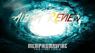 Memphis May Fire - This Light I Hold Album Review!