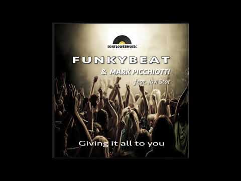 FUNKYBEAT, Mark Picchiotti, Javi Star  - Giving It All To You