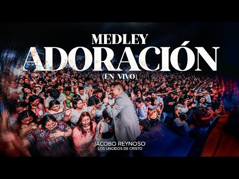 MEDLEY ADORACIÓN  | JACOBO REYNOSO | LOS UNGIDOS DE CRISTO | PROMESAS