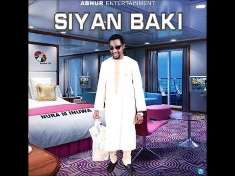 Nura M. Inuwa - Amarya ki hada kayanki (Siyan Baki album)