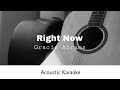 Gracie Abrams Right Now Acoustic Karaoke