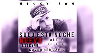 Solo Una Noche-Nicky Jam (Oficial Audio)