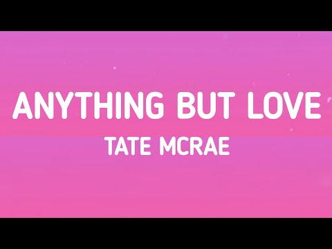 ANYTHING BUT LOVE - Tate McRae (Lyrics)