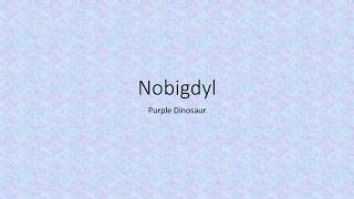 Nobigdyl-Purple Dinosaur (Lyric Video)