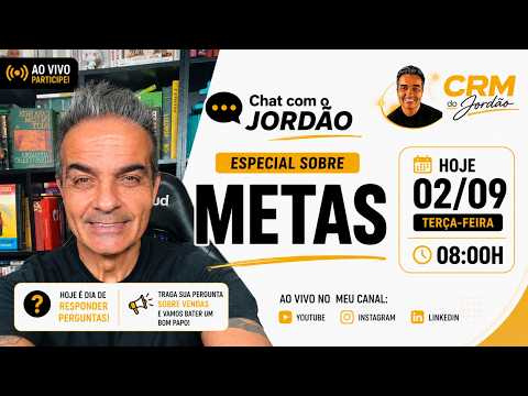 Chat com o Jordão especial sobre METAS