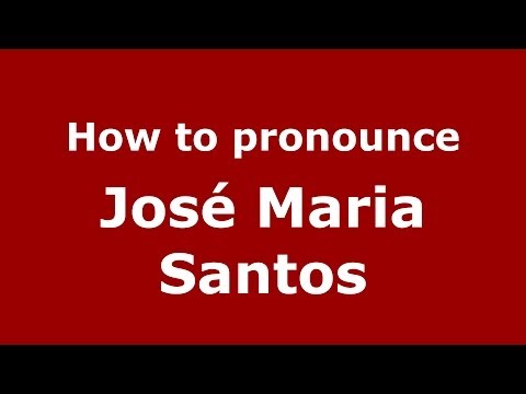 How to pronounce José Maria Santos (Brazilian/Portuguese) - PronounceNames.com