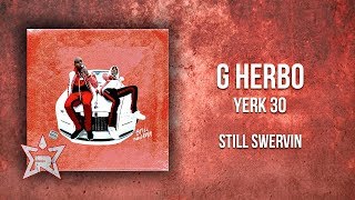 G Herbo - Yerk 30 (Still Swervin)