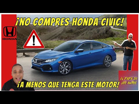 No compres un HONDA CIVIC a menos que tenga este motor.