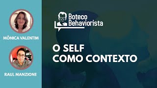 O Self como Contexto - Boteco Behaviorista #76