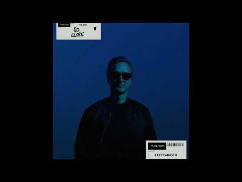 Lord Vanger - So Close - Song