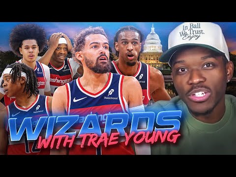 I Rebuilt The Washington Wizards With Trae Young