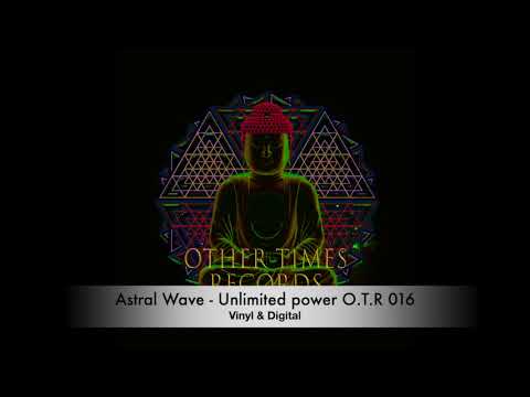 Astral Wave   Unlimited Power - OTHER TIMES RECORDS 016