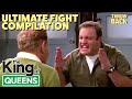 The King Of Queens The Ultimate Fight Compilation Throwback TV