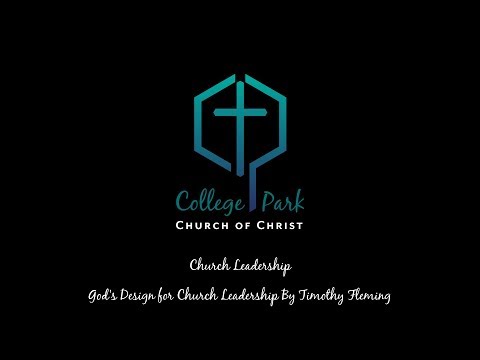 Church Leadership; God's Design For Church Leadership by Timothy Fleming