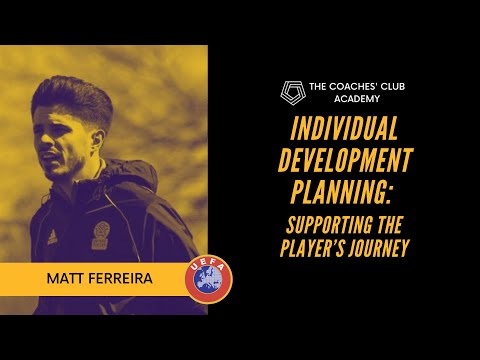 Individual Development Planning - Matt Ferreira  | UEFA A Coaching Webinar