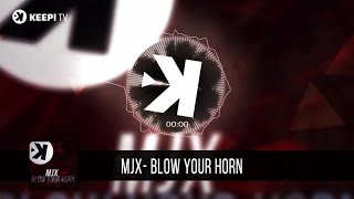 MJX - Blow Your Horn (Official Audio)