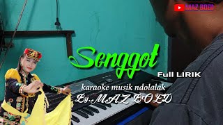 Download lagu SENGGOT versi Ndolalak Tanpa vocal | Karaoke ndolalak mp3 Download lagu SENGGOT versi Ndolalak Tanpa vocal | Karaoke ndolalak mp3