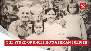 The story of uncle Ho&#39;s German soldier | VTV World