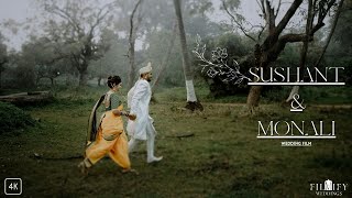 SUSHANT x MONALI - WEDDING FILM - 4K