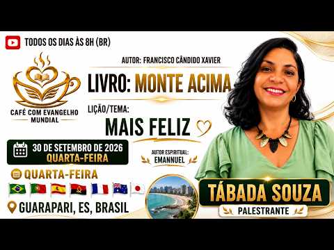CAFÉ COM EVANGELHO MUNDIAL com TÁBADA SOUZA, Guarapari, Brasil. Livro Monte Acima, Lição MAIS FELIZ.