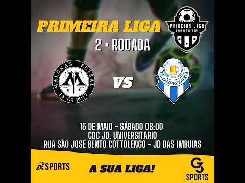 Malokas x Os Desprezados - 1° quadro | 2° rodada Primeiro Liga 2021