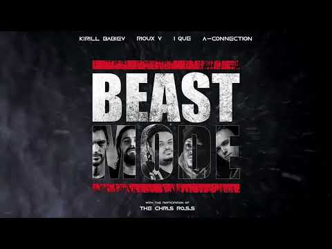 A-Connection - Beast Mode (Feat. Kirill Babiev, I QUE, Rioux V & The Chris Ross)