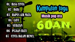 Download lagu ALBUM LAGU POP DENGAN IRAMA MUSIK ERA 60AN TEMAN SANTAI ANDA//LAGU TEMPO DOELOE//#lagujadul mp3